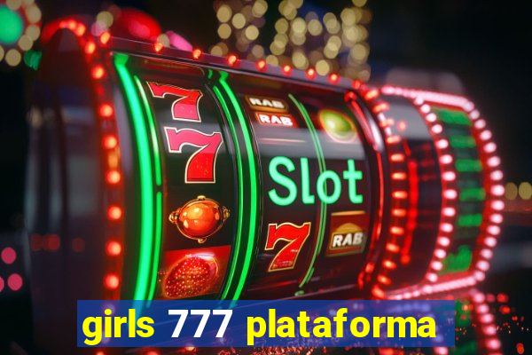 girls 777 plataforma